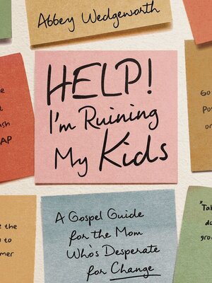 cover image of Help! I'm Ruining My Kids